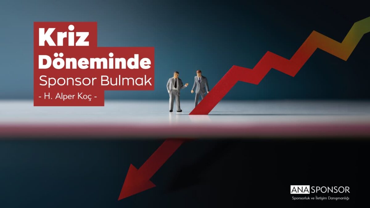 Kriz Döneminde Sponsor Bulmak