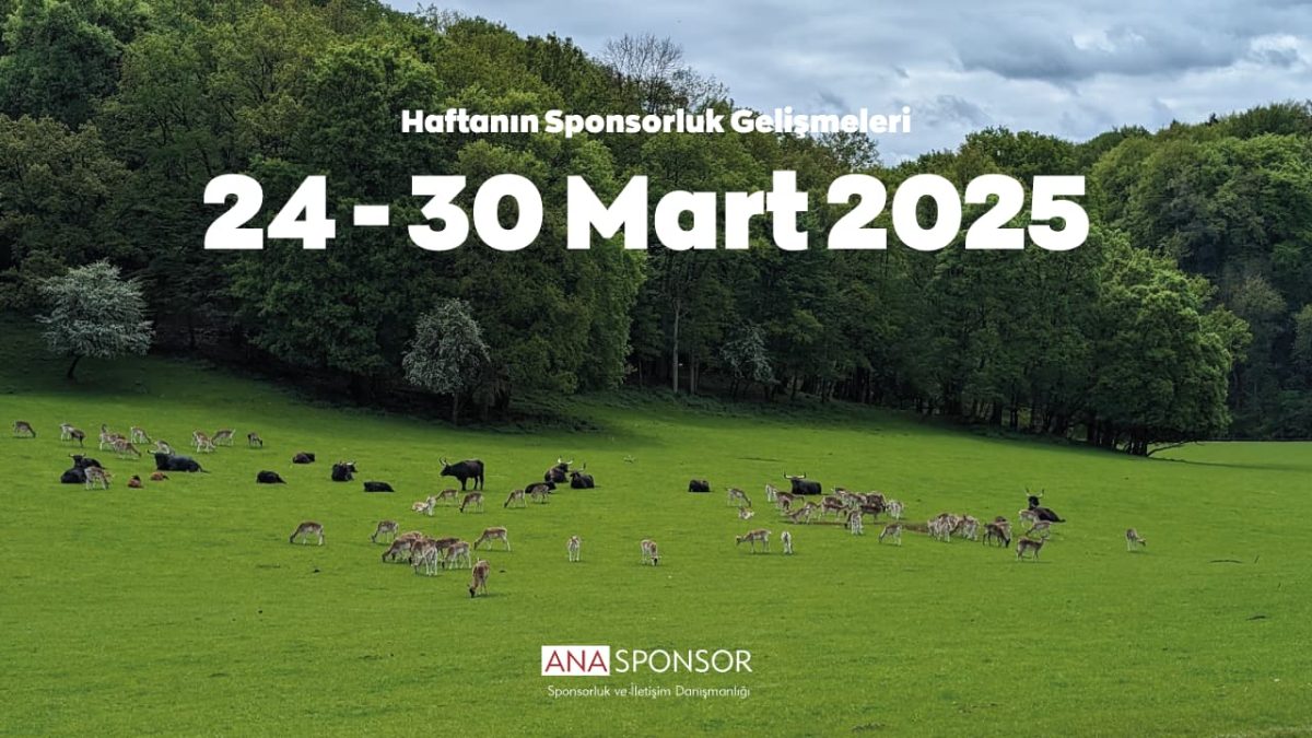 Haftanın Sponsorluk Gelişmeleri: 24–30 Mart 2025