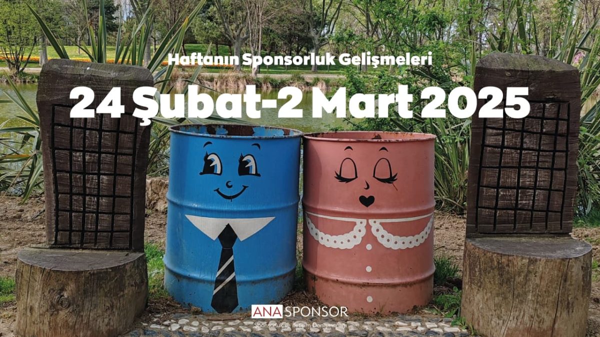 Haftanın Sponsorluk Gelişmeleri: 24 Şubat–2 Mart 2025