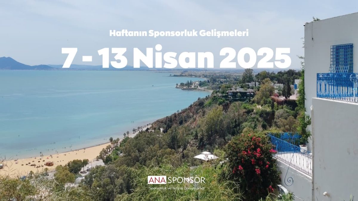 Haftanın Sponsorluk Gelişmeleri: 7–13 Nisan 2025