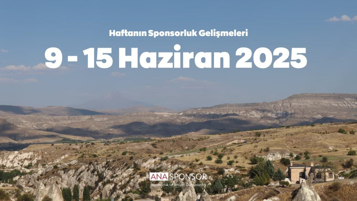 Haftanın Sponsorluk Gelişmeleri: 9 – 15 Haziran 2025