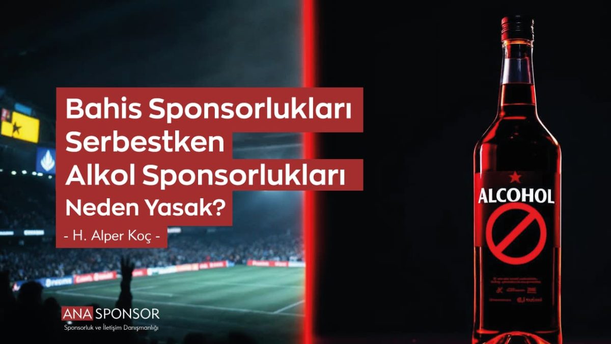 Bahis Sponsorlukları Serbestken Alkol Sponsorlukları Neden Yasak?