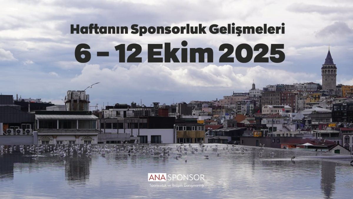 Haftanın Sponsorluk Gelişmeleri: 6 – 12 Ekim 2025