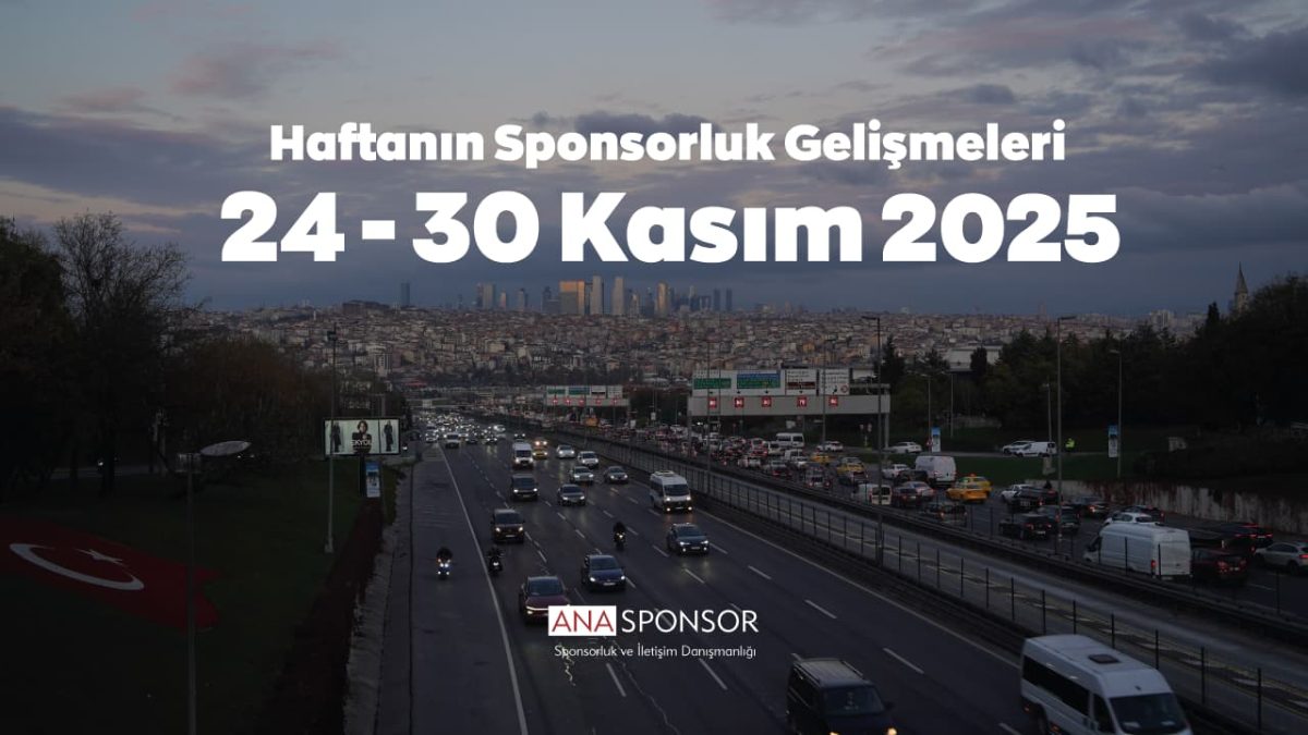 Haftanın Sponsorluk Gelişmeleri: 24 – 30 Kasım 2025