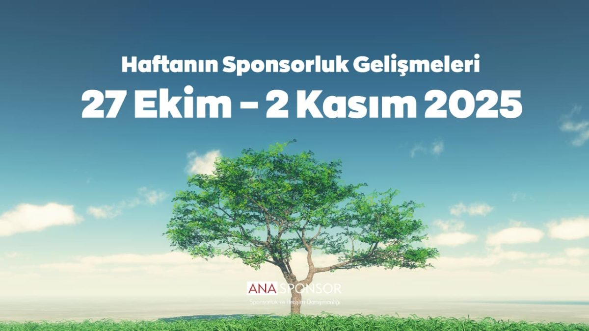 Haftanın Sponsorluk Gelişmeleri: 27 Ekim – 2 Kasım 2025