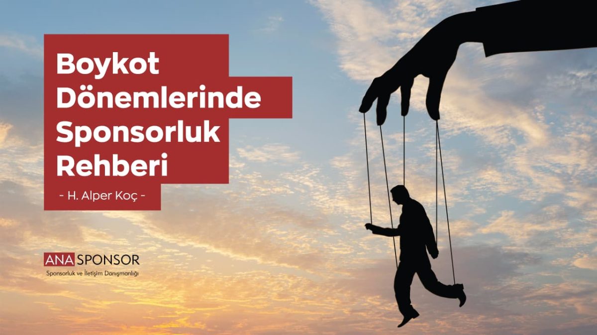 Boykot Dönemlerinde Sponsorluk Rehberi