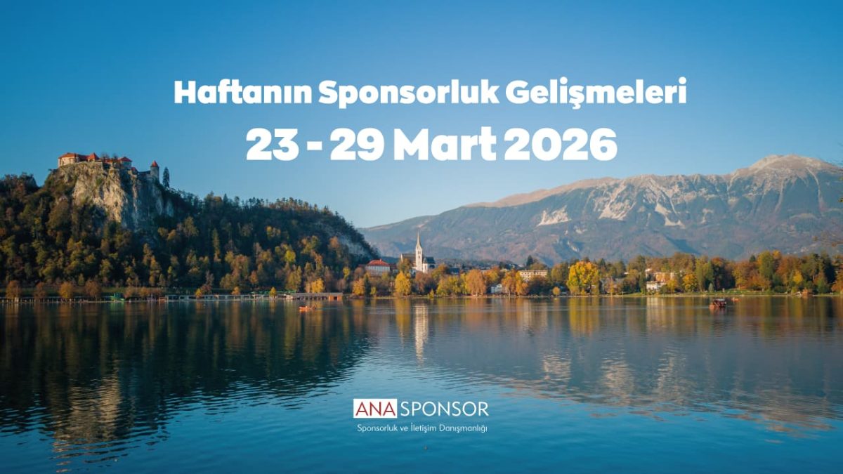 Haftanın Sponsorluk Gelişmeleri: 23 – 29 Mart 2026