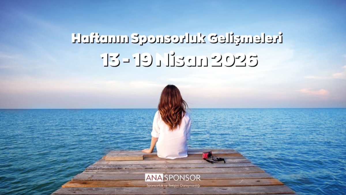 Haftanın Sponsorluk Gelişmeleri: 13 – 19 Nisan 2026