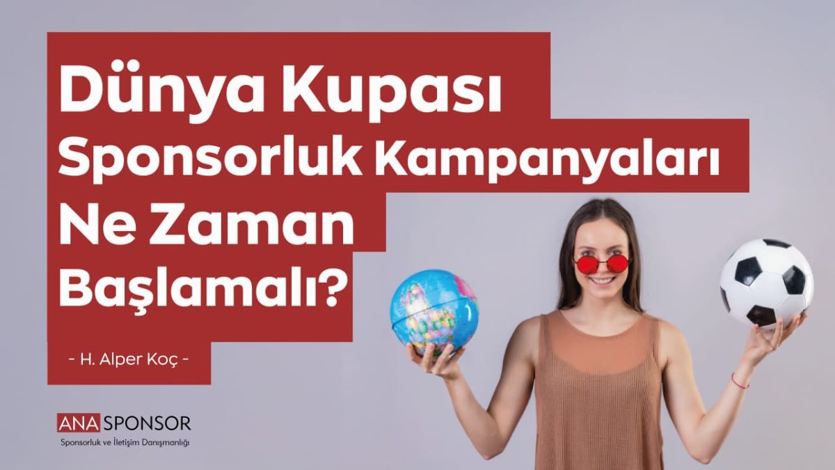 Dünya Kupası Sponsorluk Kampanyaları Ne Zaman Başlamalı?