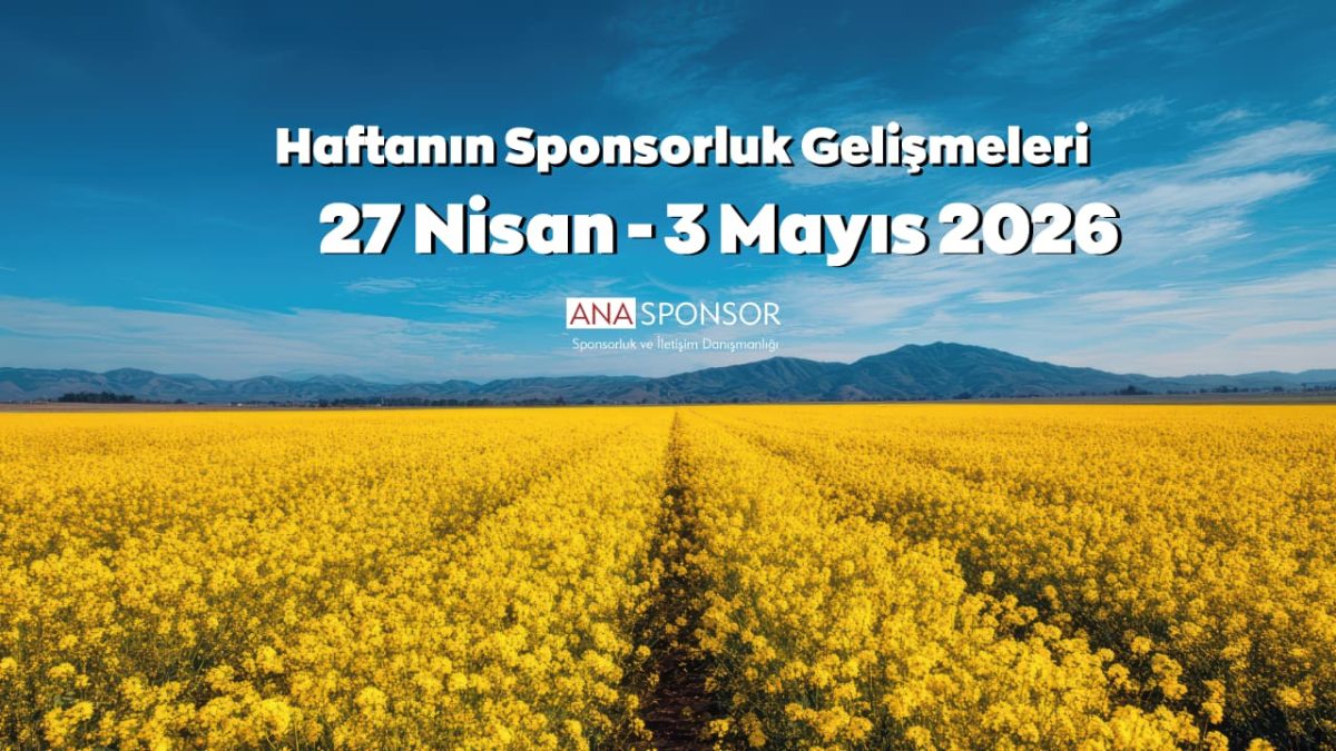 Haftanın Sponsorluk Gelişmeleri: 27 Nisan – 3 Mayıs 2026