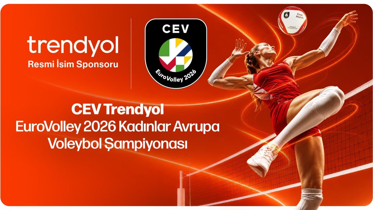Trendyol, CEV EuroVolley 2026 Kadınlar Avrupa Voleybol Şampiyonası’nın isim sponsoru oldu