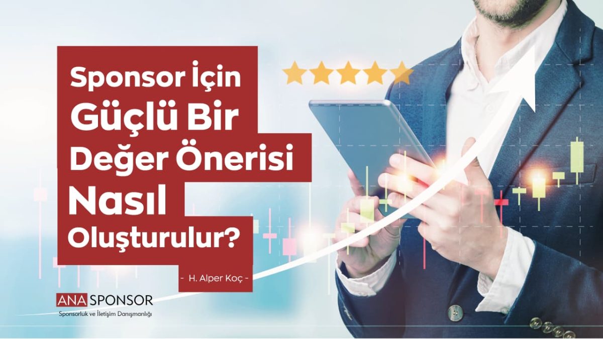 Sponsor İçin Güçlü Bir Değer Önerisi Nasıl Oluşturulur?