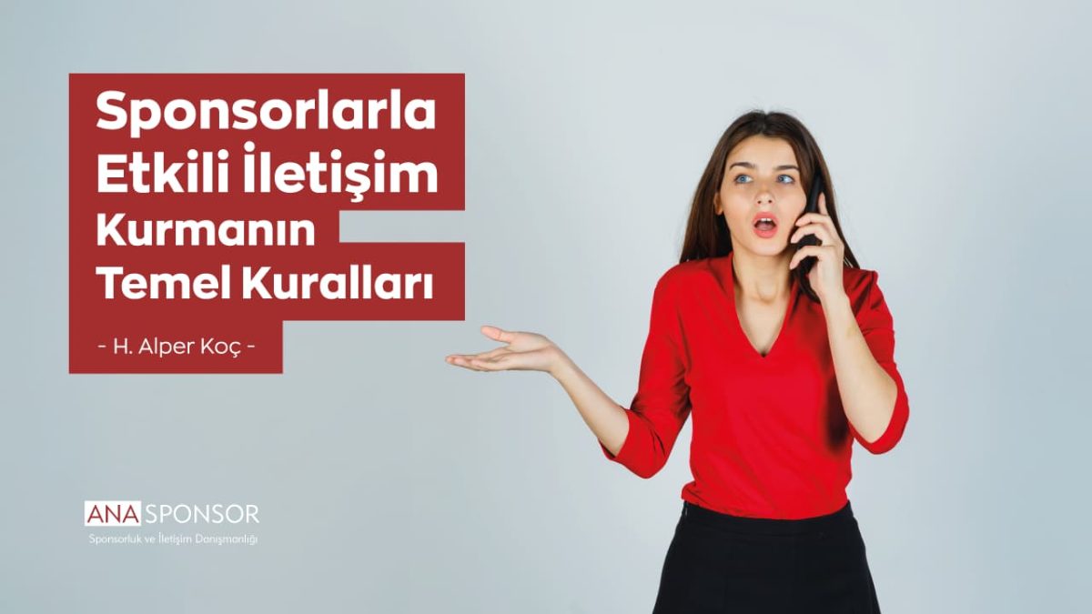 Sponsorlarla Etkili İletişim Kurmanın Temel Kuralları